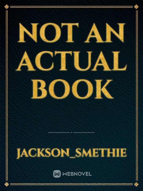 Not an actual book