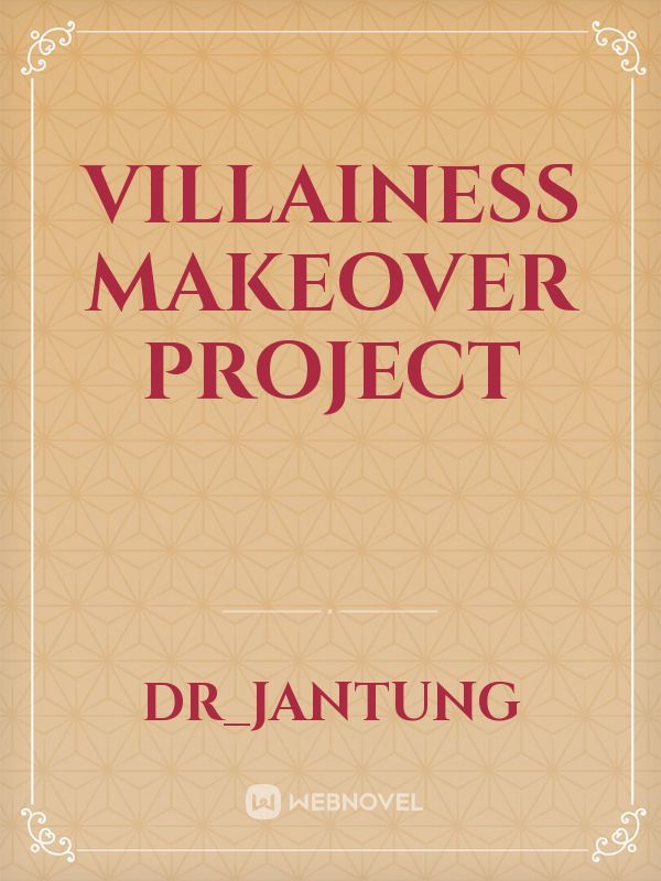 Villainess Makeover Project