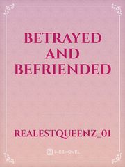 Betrayed and befriended Book