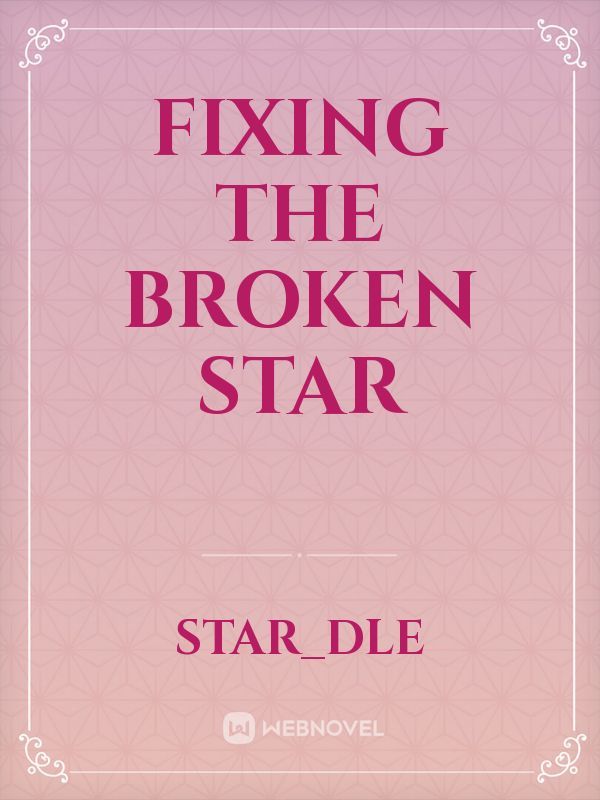 Fixing the Broken Star
