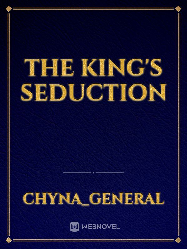 The King's Seduction