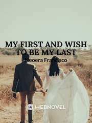 My First and Wish to Be My Last Book