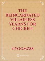 The Reincarnated Villainess Yearns for Chicken Book
