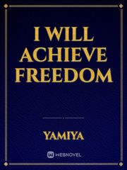 I will achieve freedom Book