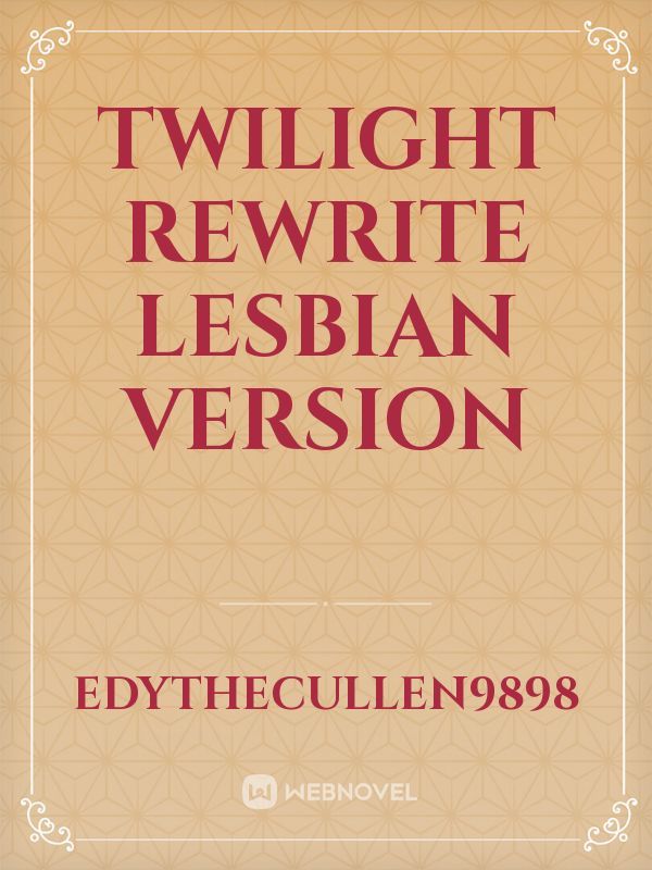 Twilight rewrite lesbian version