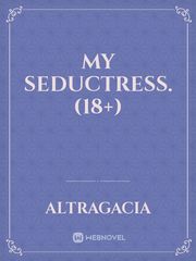 My seductress. (18+) Book