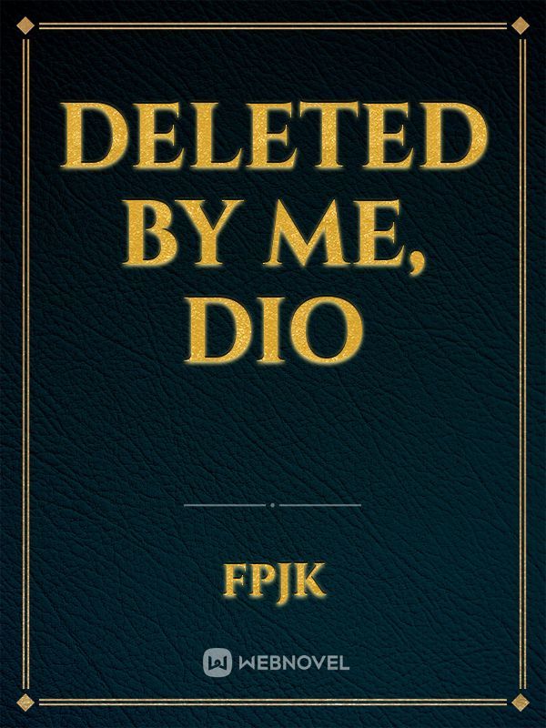 Deleted by me, DIO Book