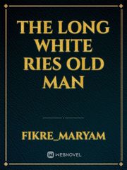 The long white ries old man Book