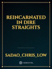 reincarnated in dire straights Book