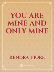 You are  mine and only mine Book