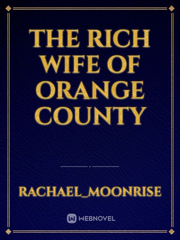 The Rich Wife Of Orange County