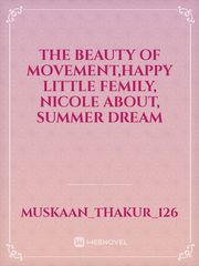 The beauty of movement,Happy little femily, Nicole about, summer dream Book