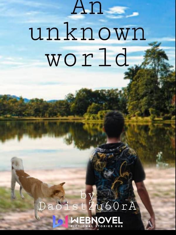 An unknown world