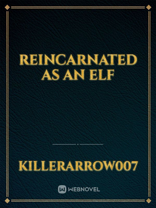 Reincarnated as an elf