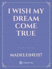 I wish my dream come true Book