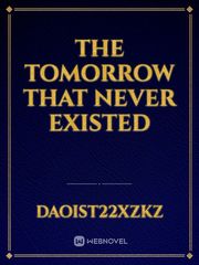 The tomorrow that never existed Book
