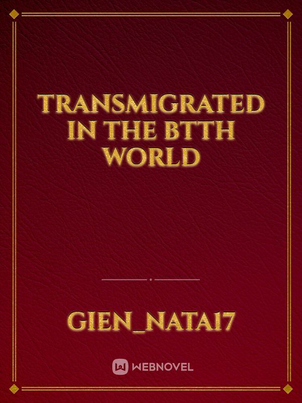 Transmigrated in the BTTH world
