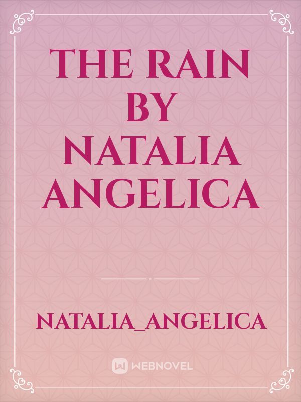 The Rain by Natalia Angelica