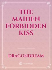 the maiden forbidden kiss Book