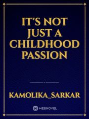 It's not just a childhood Passion Book