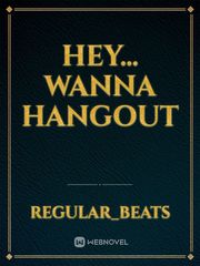 Hey... Wanna 
Hangout Book
