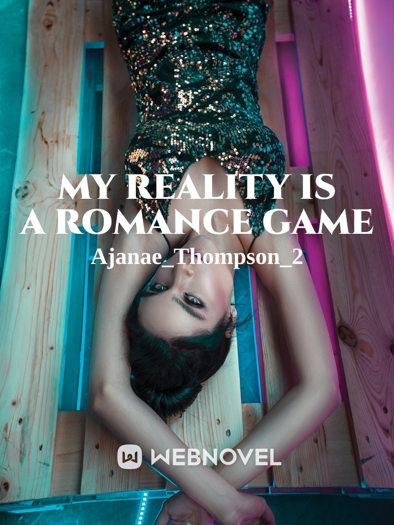 My Reality is a Romance Game