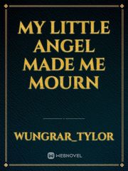 my little angel made me mourn Book