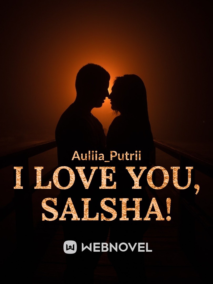 I Love You, Salsha!