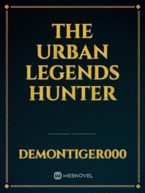 The Urban legends Hunter