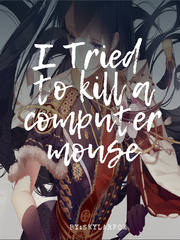 I tried to kill a computer mouse Book