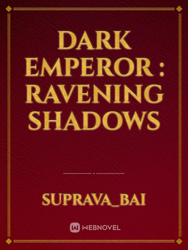 DARK EMPEROR : Ravening Shadows Book