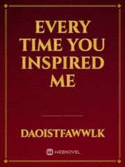 EVERY TIME YOU INSPIRED ME Book