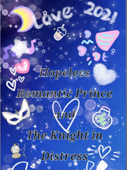 Hopeless Romantic Prince and The Knight in Distress Book