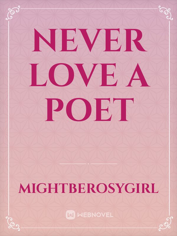 Never Love a Poet