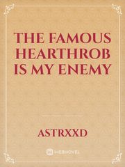 The Famous Hearthrob is my Enemy Book
