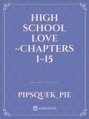 High school love ~chapters 1~15 Book