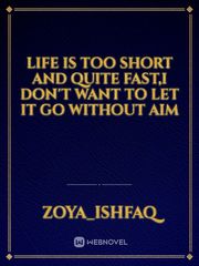 Life is too short and quite fast,I don't want to let it go without aim Book