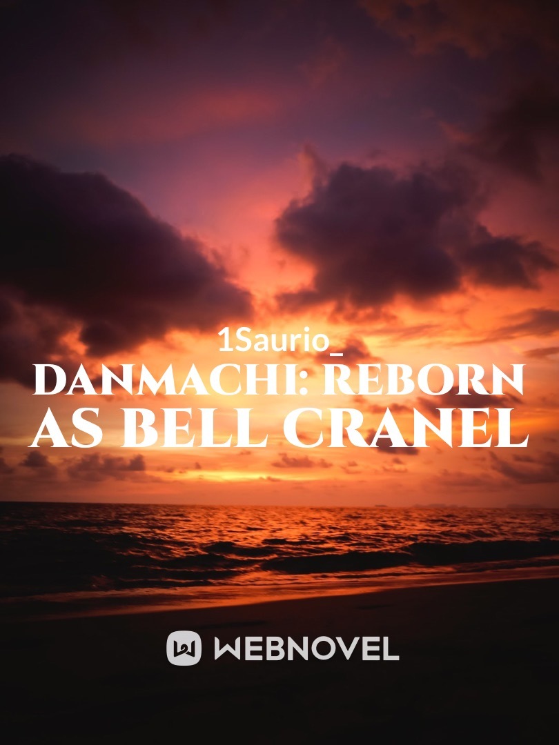 DanMachi: Reborn as Bell Cranel