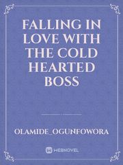 Falling in love with the cold hearted boss Book
