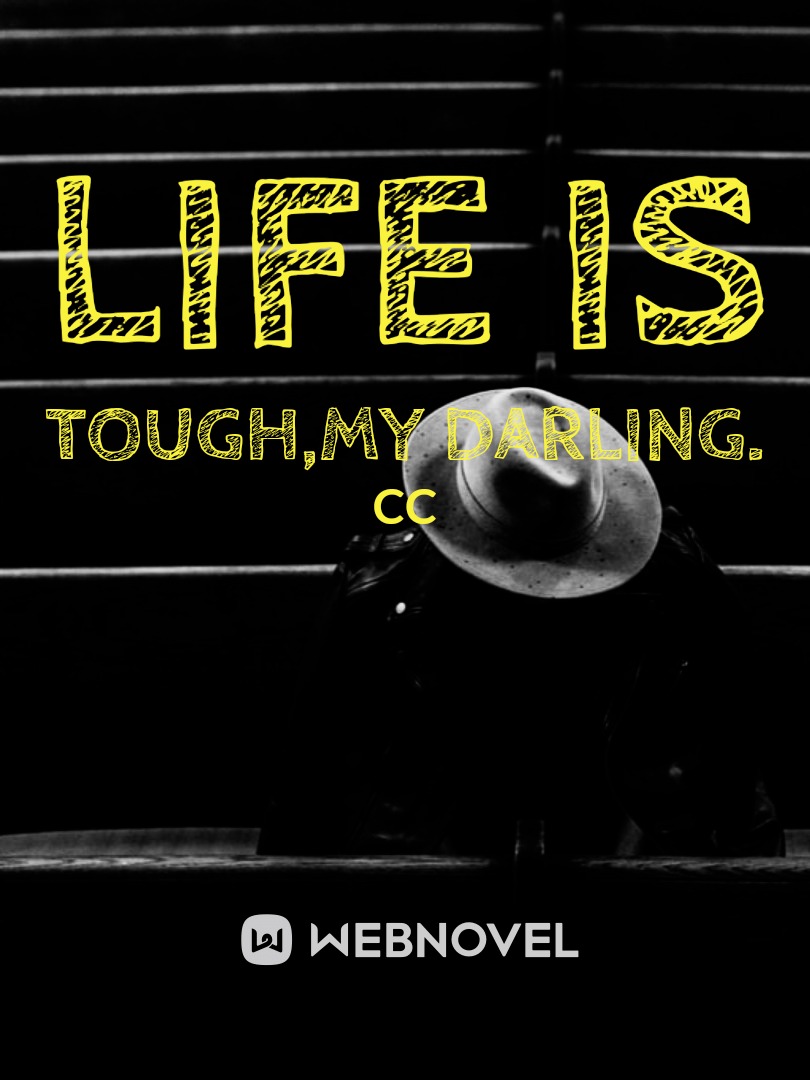 Life is tough,my darling. Book