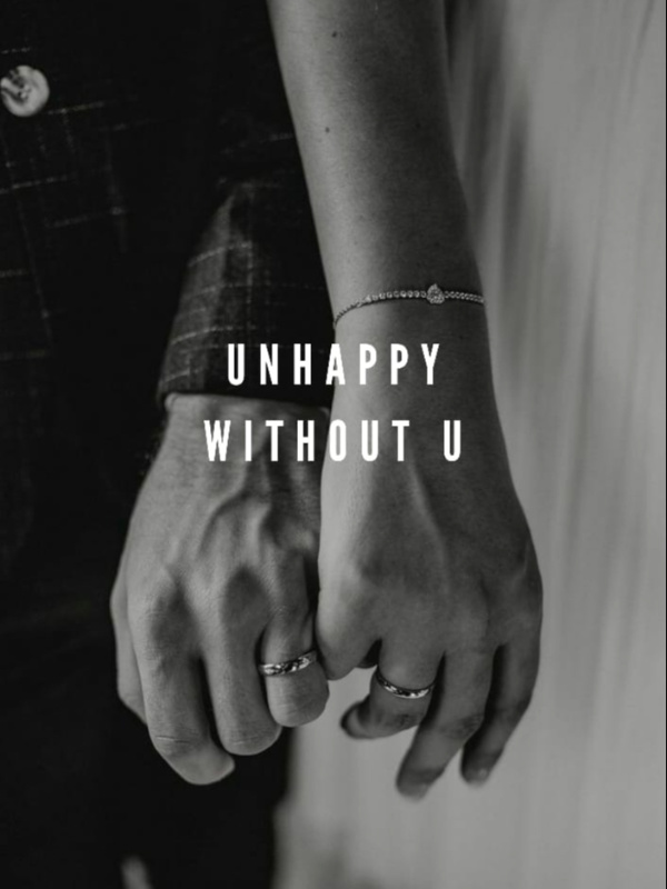Unhappy Without U
