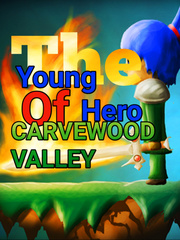 The Young Hero of Carve Wood Valley Book