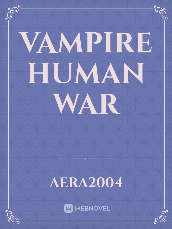 Vampire Human War