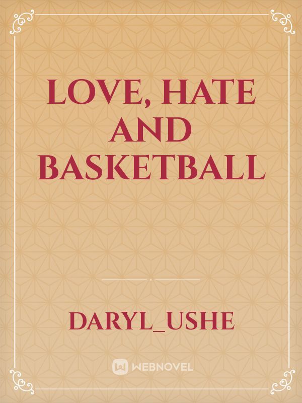 Love, hate and basketball Book