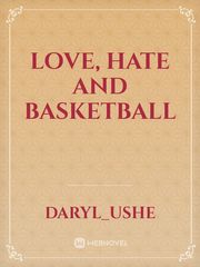 Love, hate and basketball Book