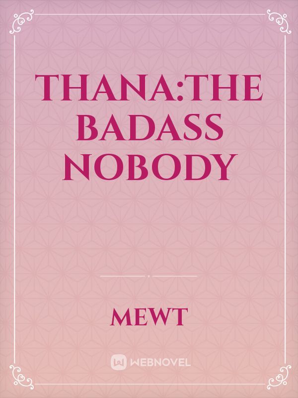 Thana:The Badass Nobody