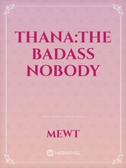 Thana:The Badass Nobody Book