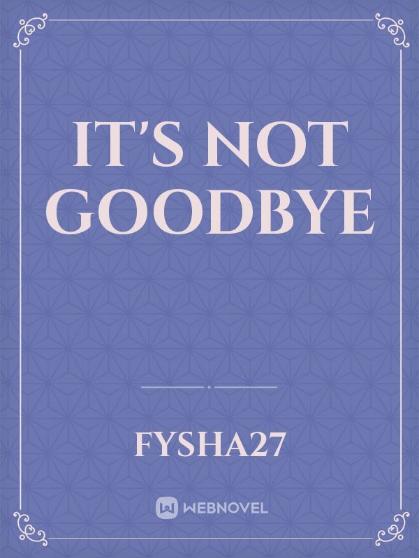 It's Not Goodbye Book