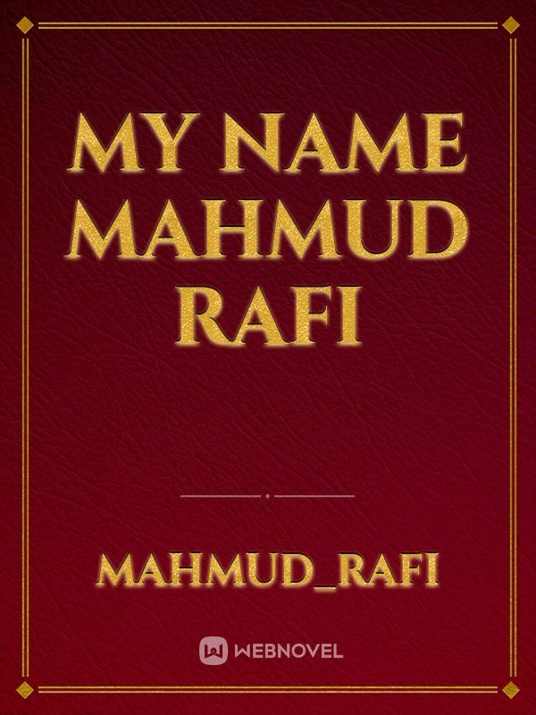 My name Mahmud Rafi