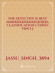 The detective is best mmkkkkkkkkkksjdjdja classification condo Vinci j Book